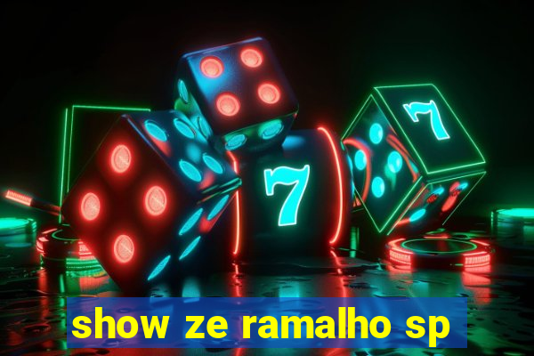 show ze ramalho sp